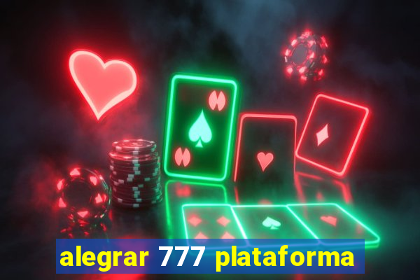 alegrar 777 plataforma
